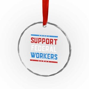 Support Federal Workers Crystal Glass Ornament Patriotic Protect Defend Employee Solidarity TS02 Print Your Wear