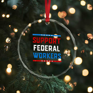 Support Federal Workers Crystal Glass Ornament Patriotic Protect Defend Employee Solidarity TS02 Print Your Wear