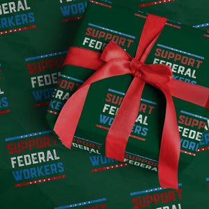 Support Federal Workers Wrapping Paper Roll Patriotic Protect Defend Employee Solidarity TS02 Green Print Your Wear