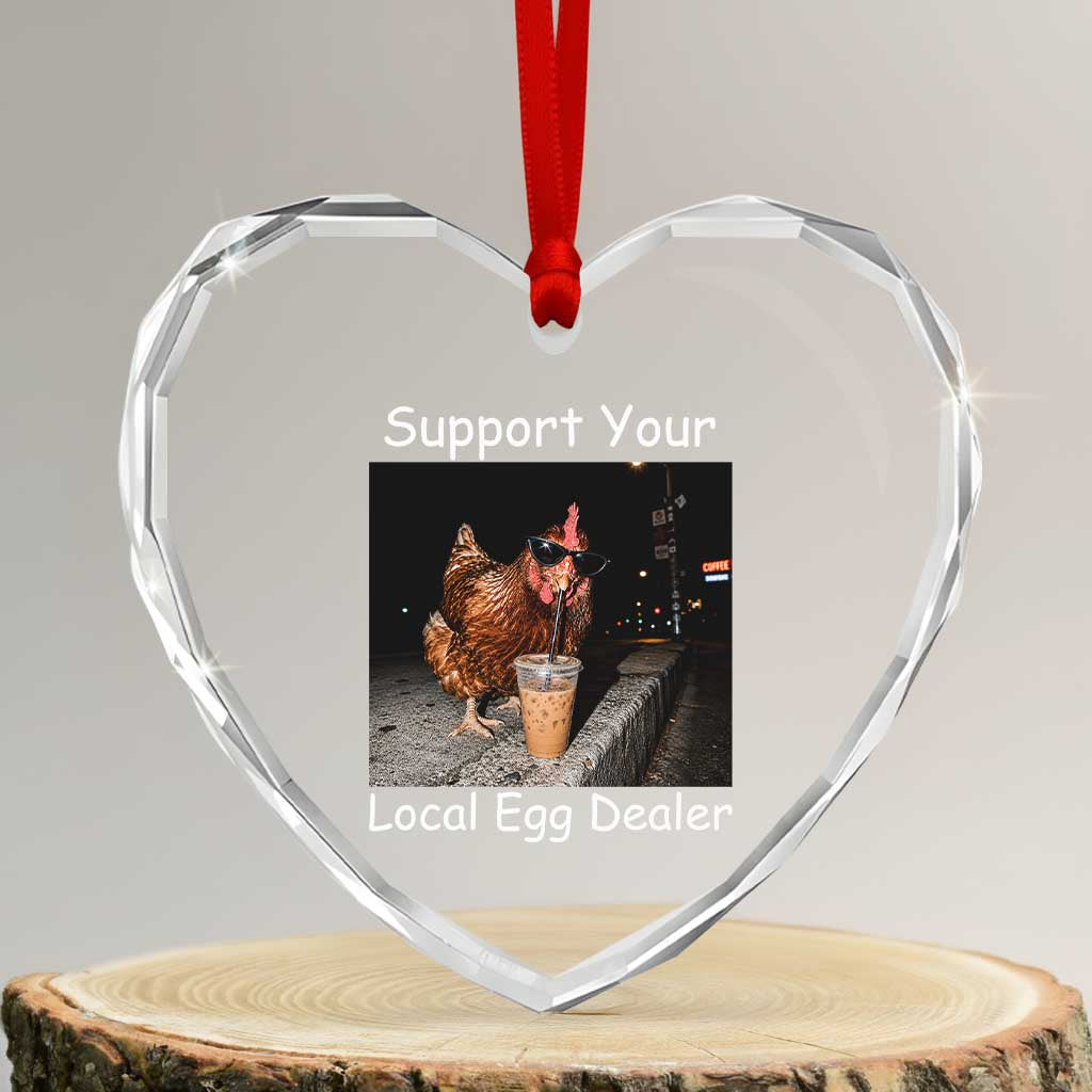 Support Local Dealer Chicken Farmer Heart Crystal Glass Ornament Funny Animal Graphic Chicken Drinking Iced Coffee TS10 Transparent Glass 3'' Heart Print Your Wear