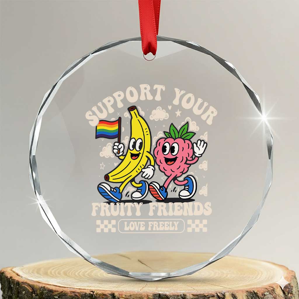 Support Your Fruity Friends Crystal Glass Ornament Retro Cute Banana and Berry LGBT Pride Support TS02 Transparent Glass 3'' Circle Print Your Wear