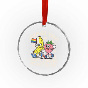 Support Your Fruity Friends Crystal Glass Ornament Retro Cute Banana and Berry LGBT Pride Support TS02 Print Your Wear
