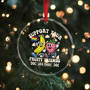 Support Your Fruity Friends Crystal Glass Ornament Retro Cute Banana and Berry LGBT Pride Support TS02 Print Your Wear