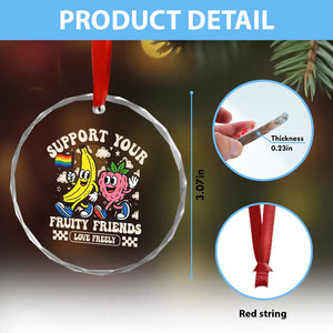 Support Your Fruity Friends Crystal Glass Ornament Retro Cute Banana and Berry LGBT Pride Support TS02 Print Your Wear
