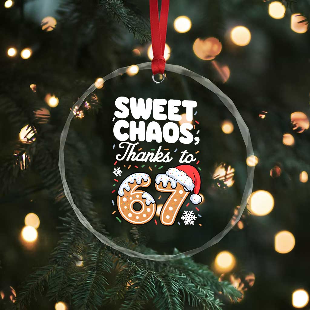 Sweet Chaos Thanks to 67 Crystal Glass Ornament Funny Christmas Cookie Meme with Sprinkles TS02 Print Your Wear