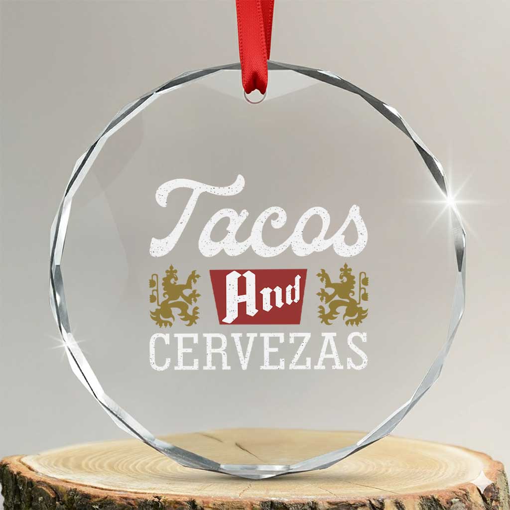 Tacos And Cervezas Crystal Glass Ornament Mexican Food Beer Humor TS10 Transparent Glass 3'' Circle Print Your Wear
