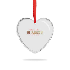 Take Me Where Summer Never Ends Heart Crystal Glass Ornament Summer Beach Vacation TS14 Print Your Wear