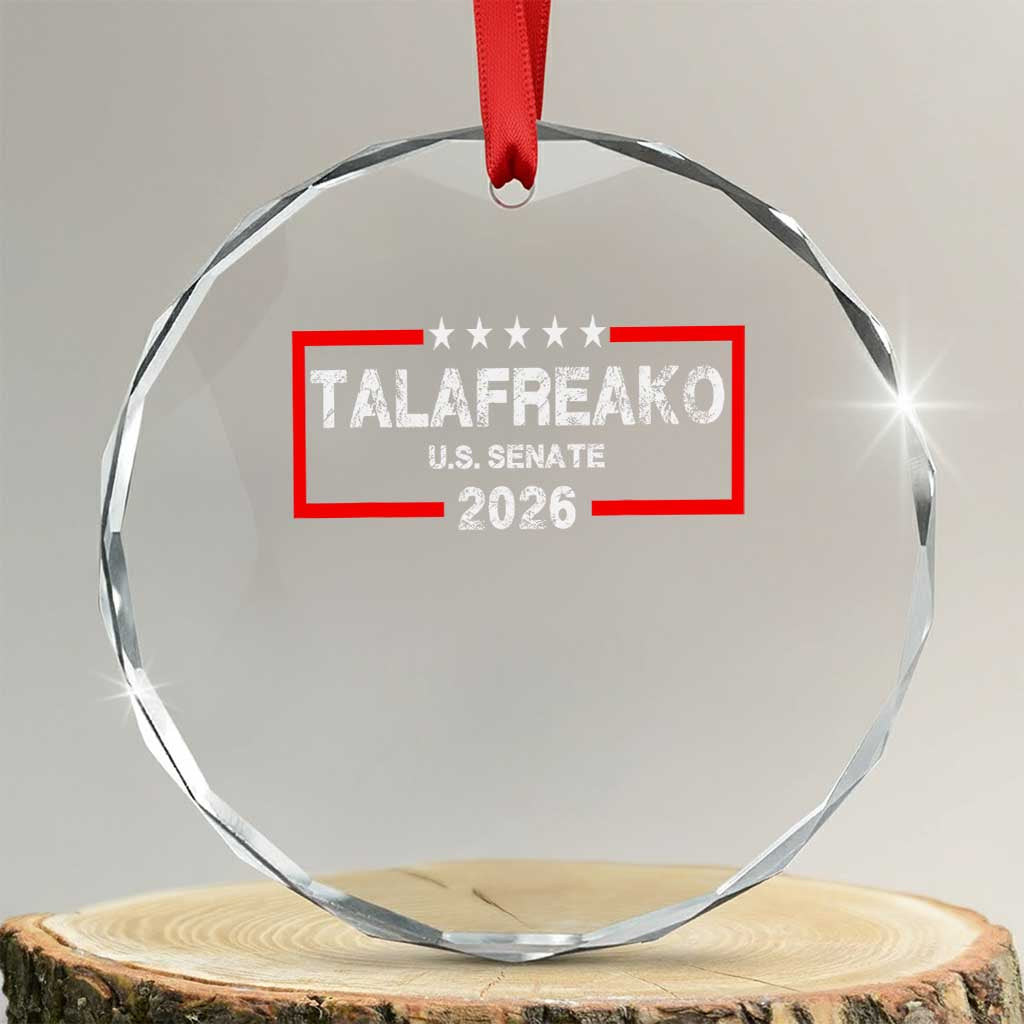 Talafreako U.S. Senate 2026 Crystal Glass Ornament James Talarico Voter Political Supporter TS02 Transparent Glass 3'' Circle Print Your Wear