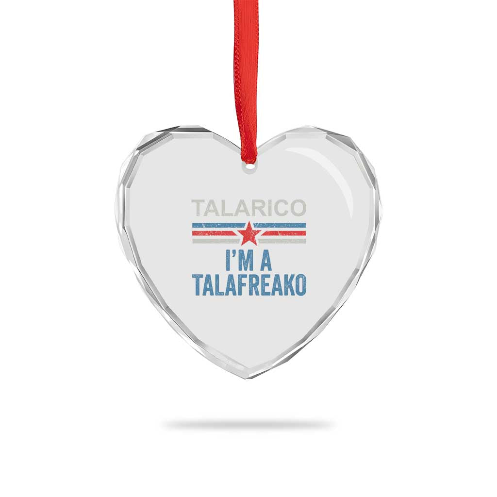 Talarico I'm A Talafreako Heart Crystal Glass Ornament Vintage Patriotic James Voter Political Supporter Star Graphic