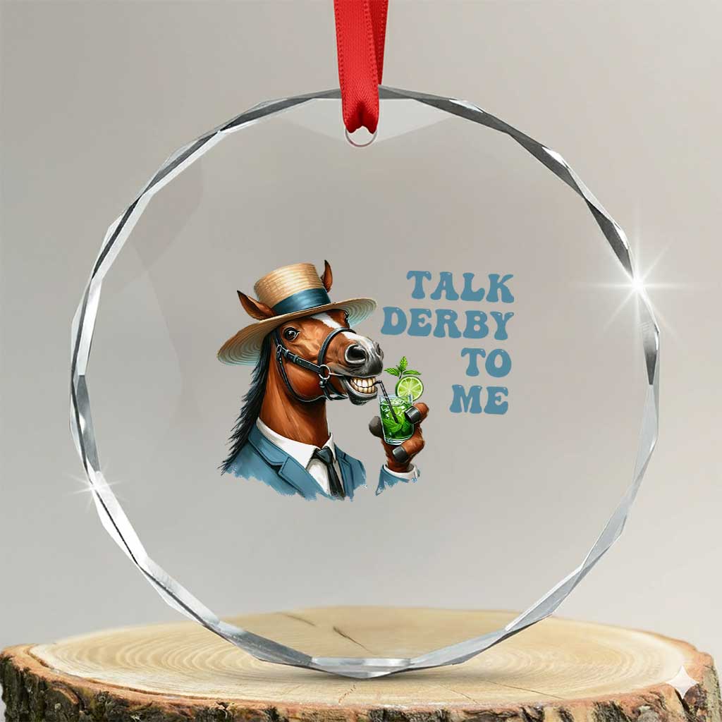 Talk Derby To Me Crystal Glass Ornament Funny Horse Racing KY Racing Day TS02 Transparent Glass 3'' Circle Print Your Wear