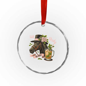 Talk Derby To Me Crystal Glass Ornament Ky Horse Racing Mint Julep and Roses - Print Your Wear