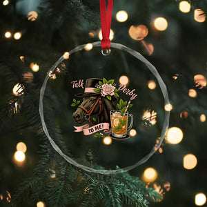 Talk Derby To Me Crystal Glass Ornament Ky Horse Racing Mint Julep and Roses TS02 Print Your Wear