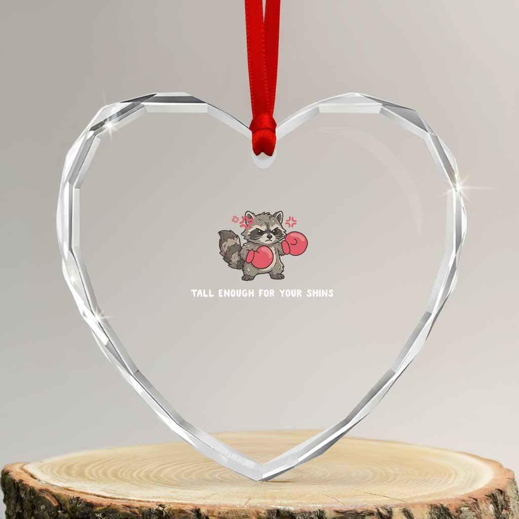 Tall Enough For Your Shins Heart Crystal Glass Ornament Funny Raccoon Sarcastic Meme TS14 Transparent Glass 3'' Heart Print Your Wear
