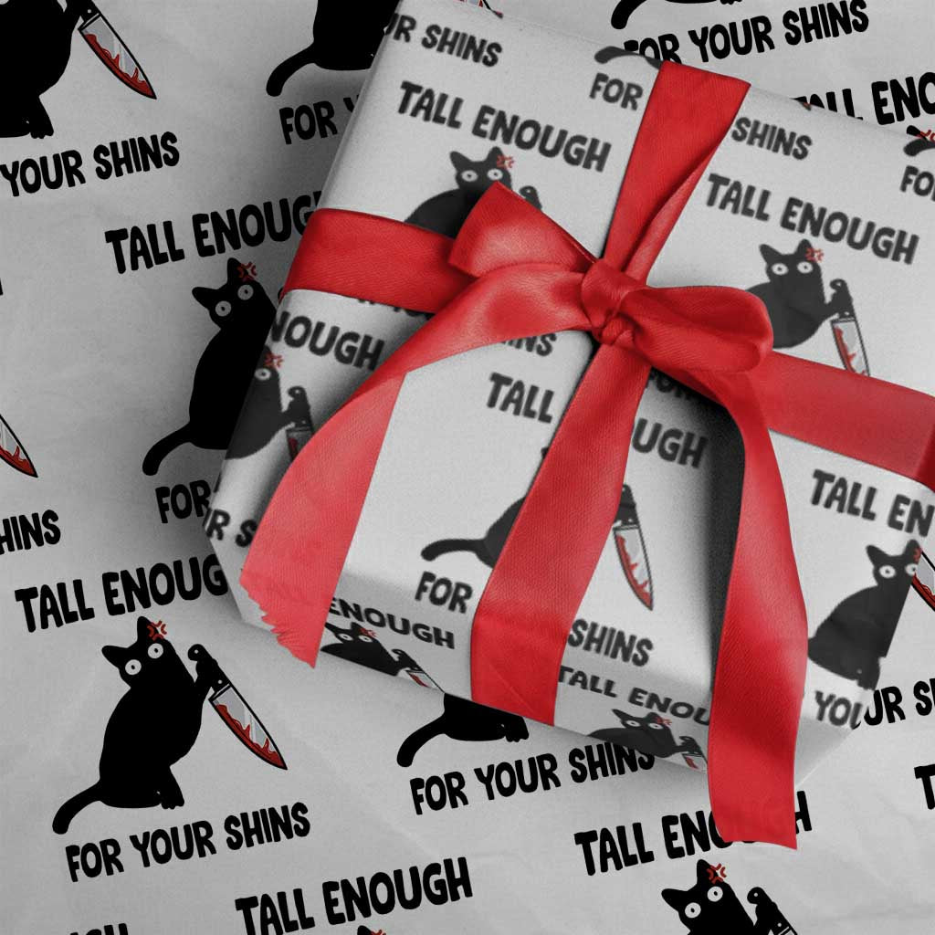 Tall Enough For Your Shins Wrapping Paper Roll Funny Cat Sarcastic Meme TS14 White Print Your Wear
