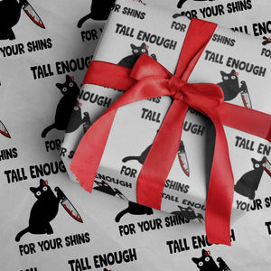 Tall Enough For Your Shins Wrapping Paper Roll Funny Cat Sarcastic Meme TS14 White Print Your Wear