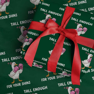 Tall Enough For Your Shins Wrapping Paper Roll Funny Goose Sarcastic Meme TS14 Green Print Your Wear