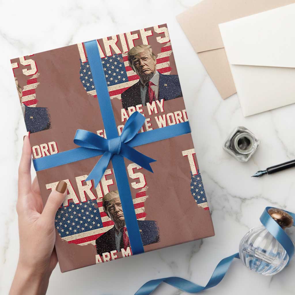 Tariffs Are My Favorite Word Wrapping Paper Roll Trump 2025 Patriotic American Flag Map Vintage TS02 Mocha Print Your Wear