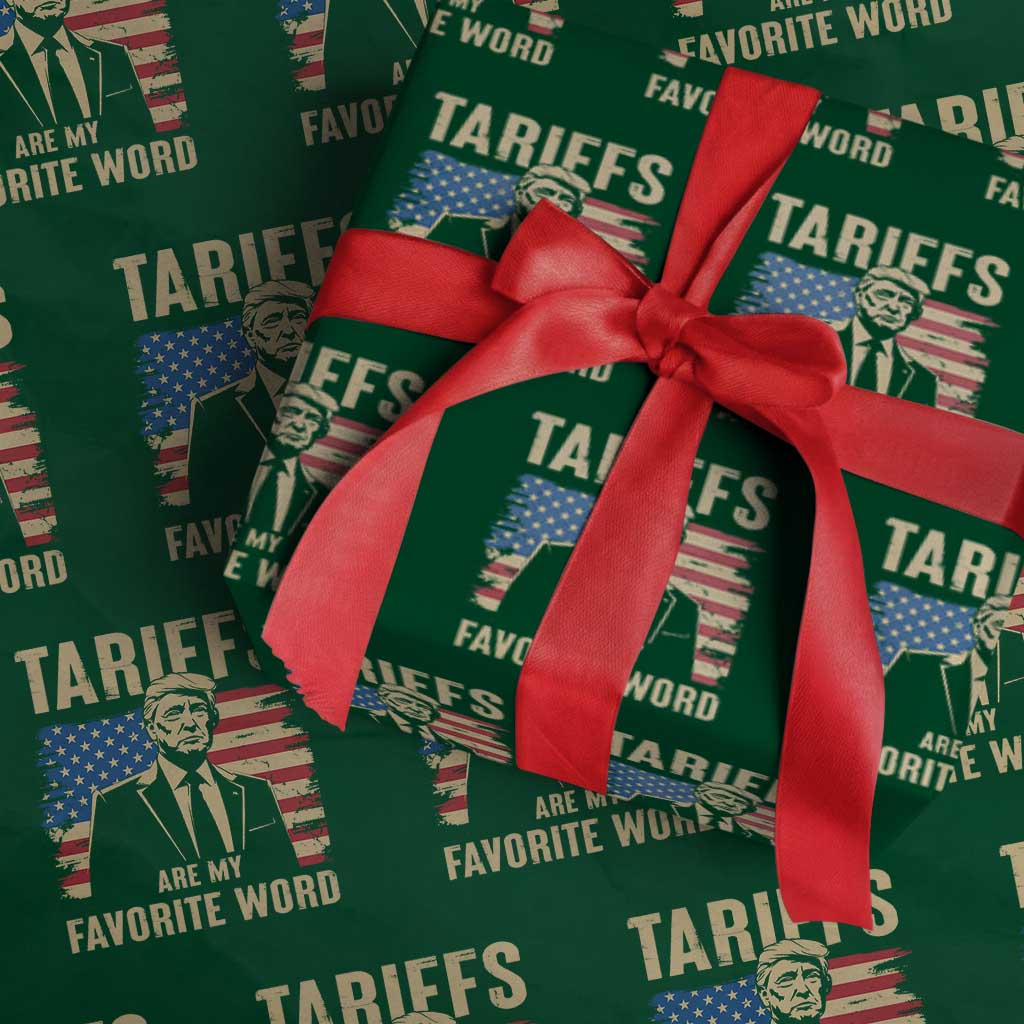 Tariffs Are My Favorite Word Wrapping Paper Roll Trump 2025 Patriotic American Flag Vintage TS02 Green Print Your Wear