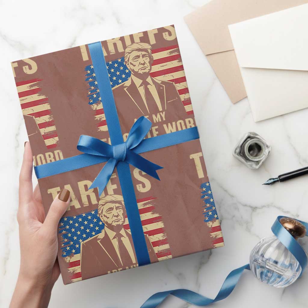Tariffs Are My Favorite Word Wrapping Paper Roll Trump 2025 Patriotic American Flag Vintage TS02 Mocha Print Your Wear