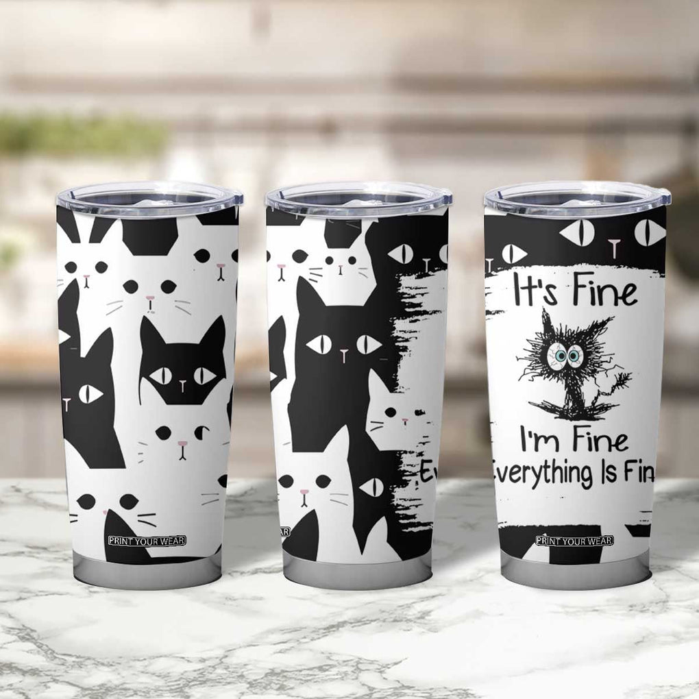 Funny Black Cat Tumbler Cup It's Fine I'm Fine Everything Is Fine Burnt Cat Meme TB02 Print Your Wear