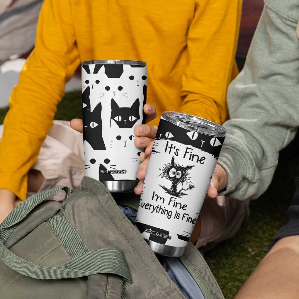 Funny Black Cat Tumbler Cup It's Fine I'm Fine Everything Is Fine Burnt Cat Meme TB02 Print Your Wear