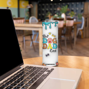 Personalized Dog Dad 3D Inflated Effect Printed Skinny Tumbler Custom Dogs Photo Best Dog Dad Ever Thanks For Belly Rubs And Picking Up My Poop TB02 Print Your Wear