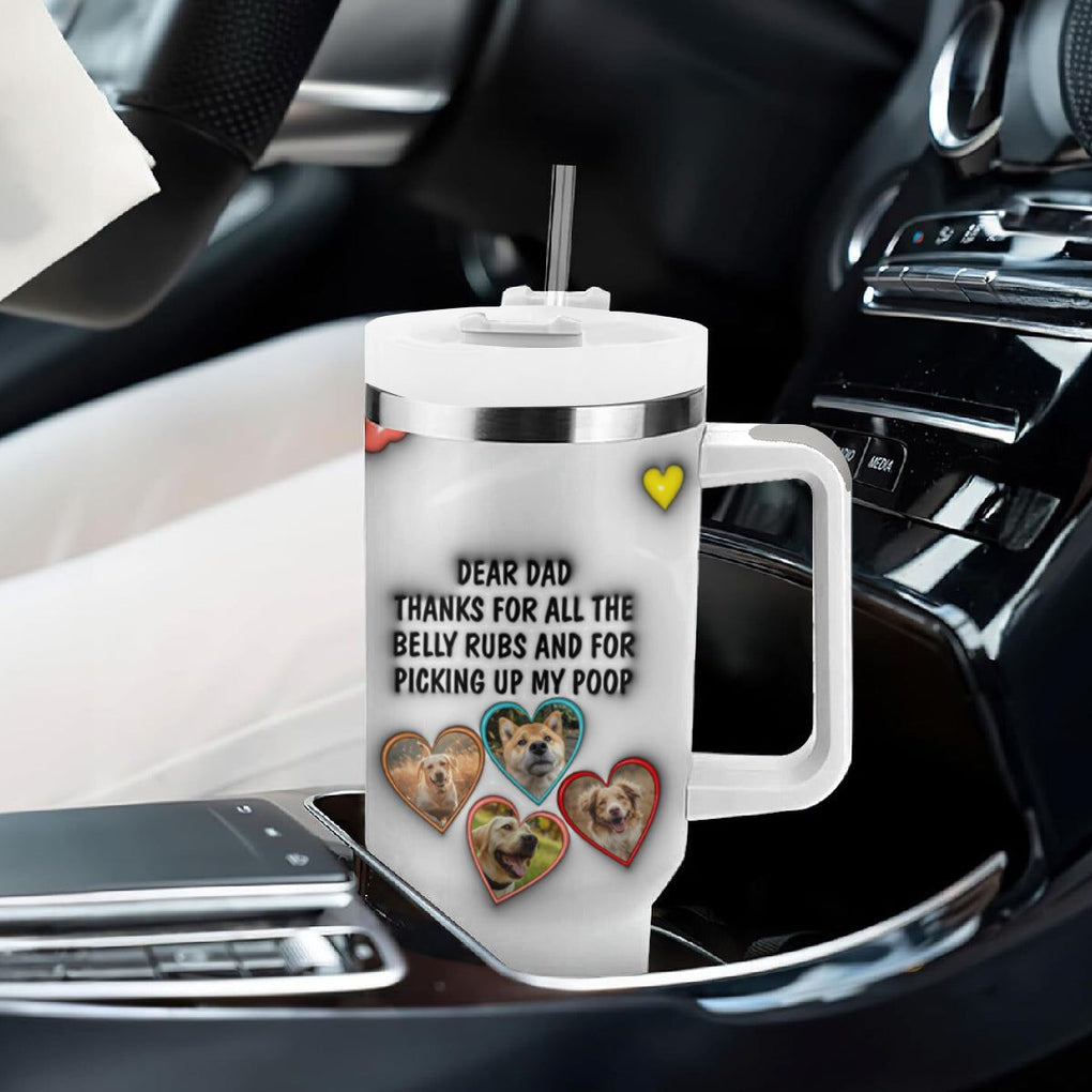 Personalized Dog Dad 3D Inflated Effect Printed Tumbler With Handle Custom Dogs Photo Best Dog Dad Ever Thanks For Belly Rubs And Picking Up My Poop TB02 Print Your Wear