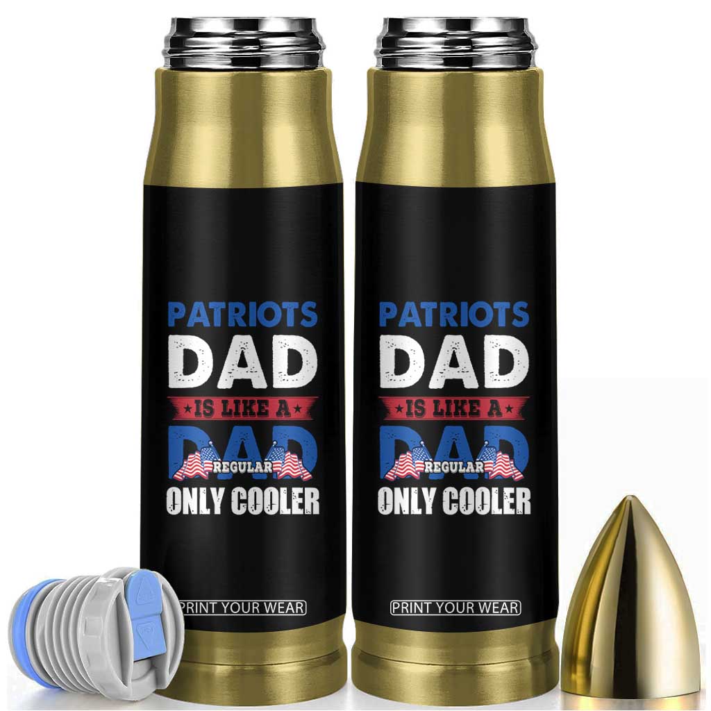 Patriots Dad Bullet Tumbler Like A Regular Dad Only Cooler Patriotic Papa US Flag TB02 Black Print Your Wear