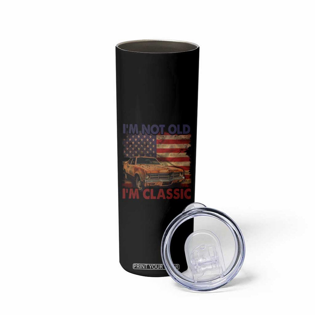 Classic Car Lover Skinny Tumbler I'm Not Old I'm Classic Vintage American Flag TB02 Print Your Wear
