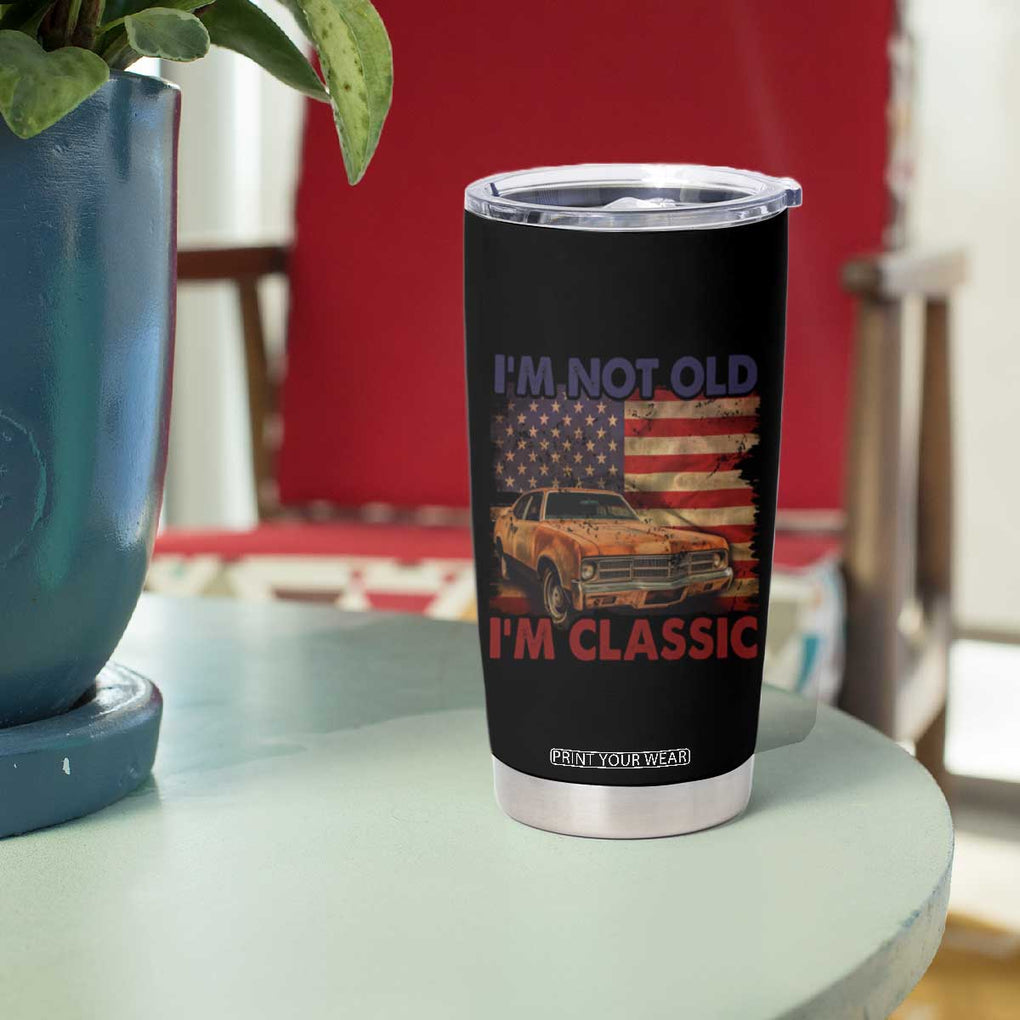 Classic Car Lover Tumbler Cup I'm Not Old I'm Classic Vintage American Flag TB02 Print Your Wear