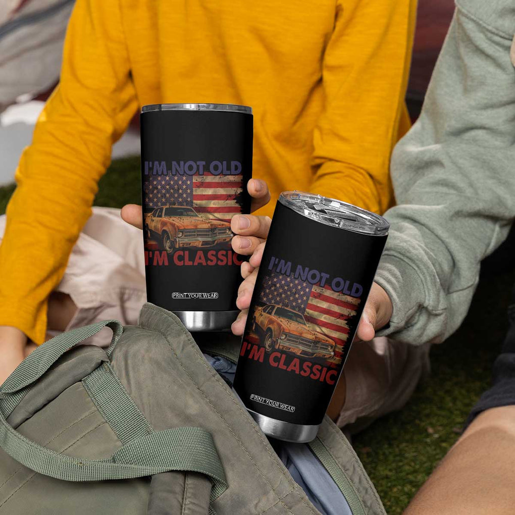Classic Car Lover Tumbler Cup I'm Not Old I'm Classic Vintage American Flag TB02 Print Your Wear