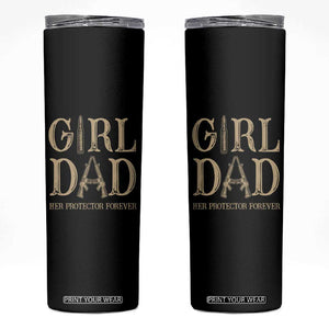 Father Of Girls Skinny Tumbler Girl Dad Her Protector Forever TB02 Black Print Your Wear