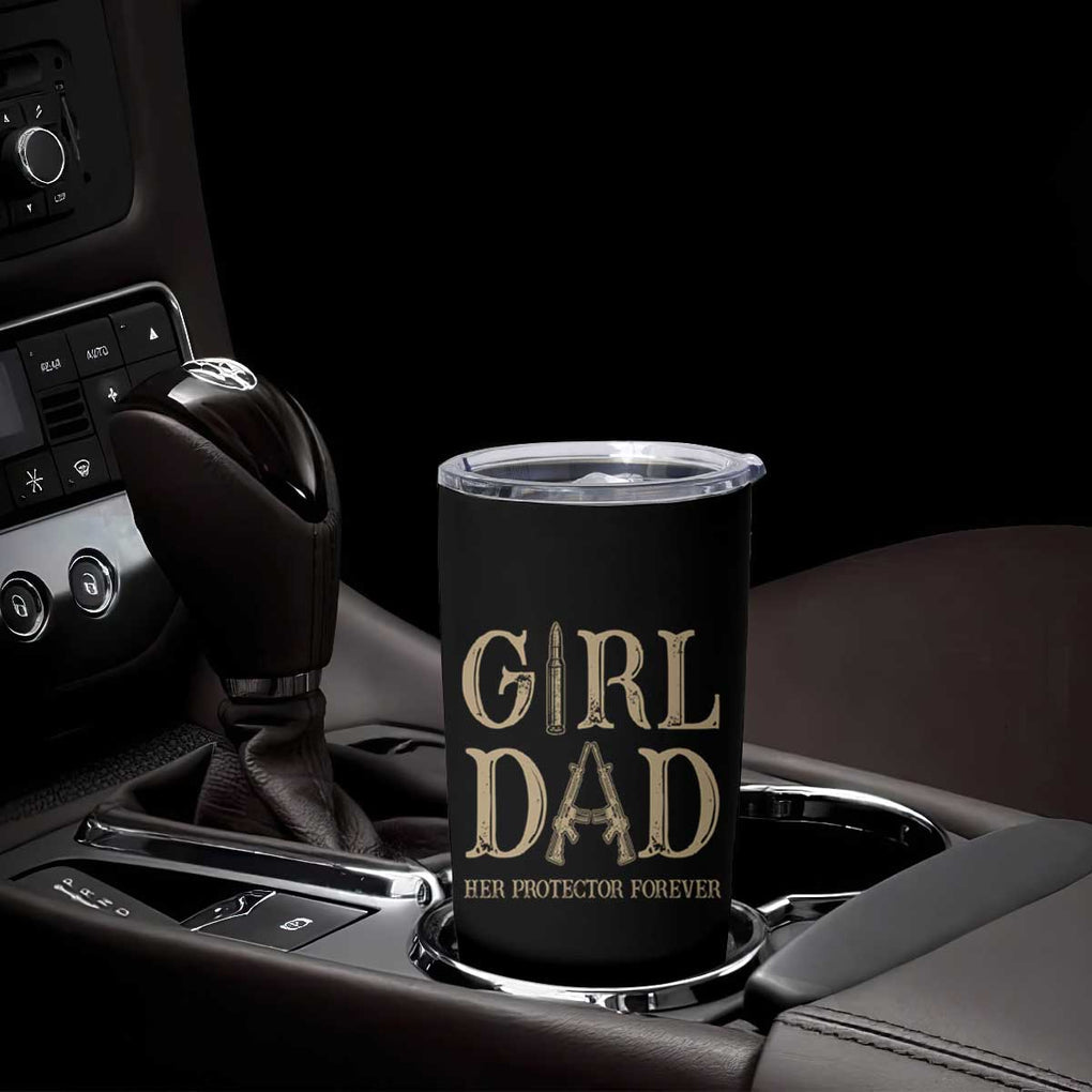 Father Of Girls Tumbler Cup Girl Dad Her Protector Forever TB02 Print Your Wear
