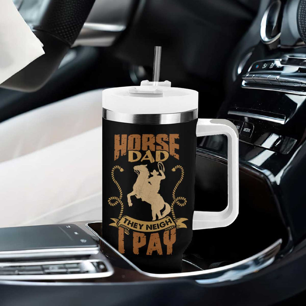 Horse Dad Tumbler With Handle They Neigh I Pay TB02 Print Your Wear