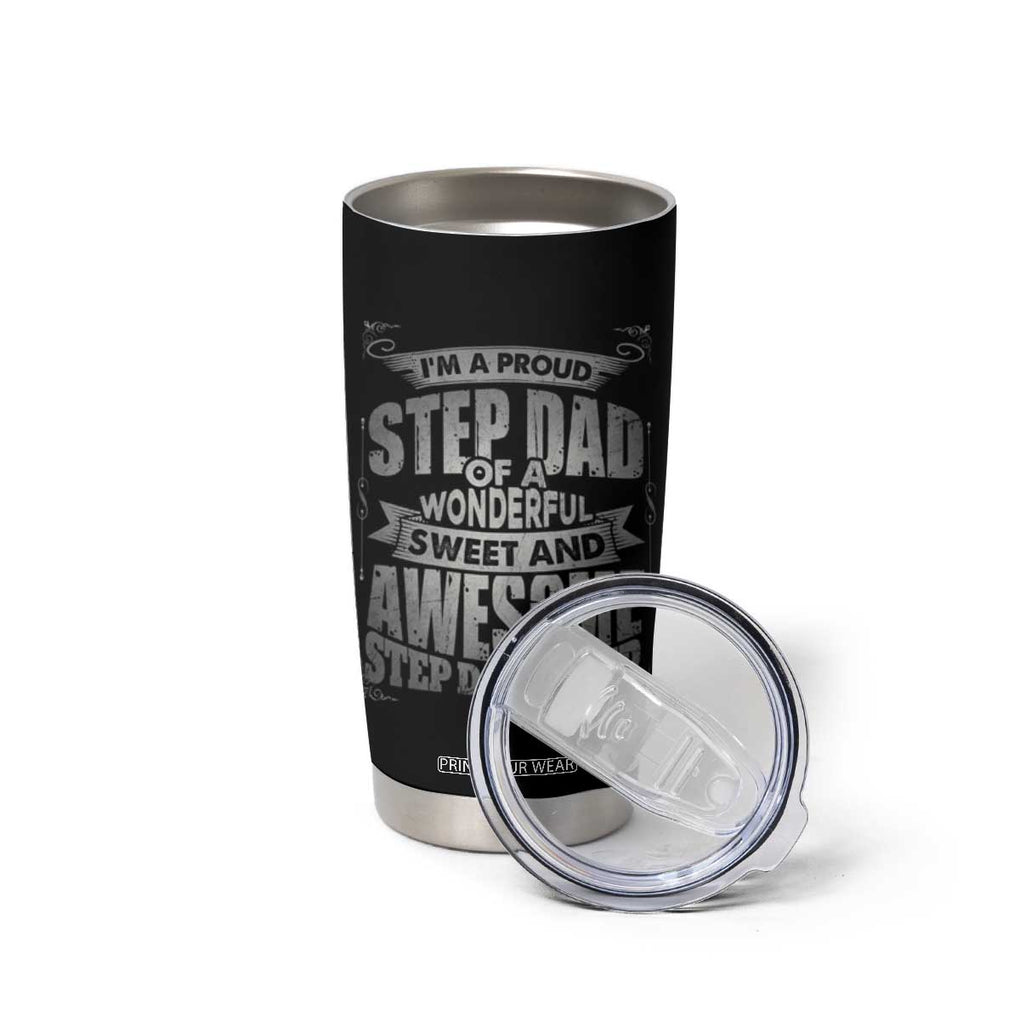 Bonus Dad Tumbler Cup I'm A Proud Step Dad Of A Wonderful Sweet Awesome Step Daughter TB02 Print Your Wear