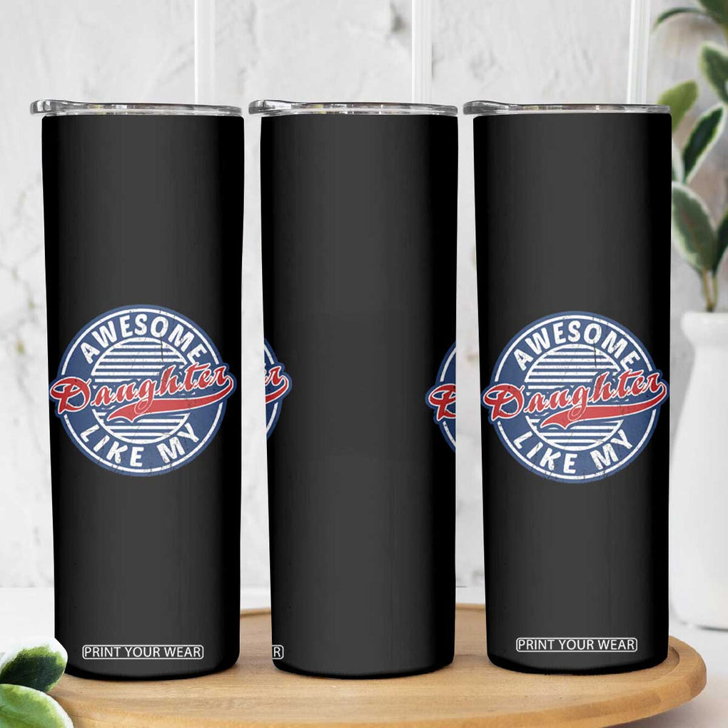 Proud Parents Skinny Tumbler Awesome Like My Daughter TB02 Print Your Wear