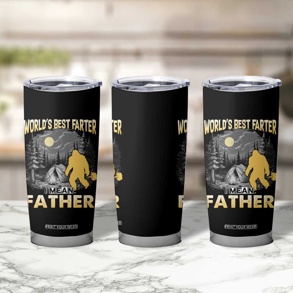Funny Bigfoot Dad Tumbler Cup World's Best Farter I Mean Father TB02 Print Your Wear