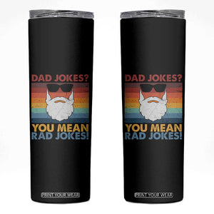 Funny Dad Jokes Skinny Tumbler I Think You Mean Rad Jokes Father's Day Vintage TB02 Black Print Your Wear