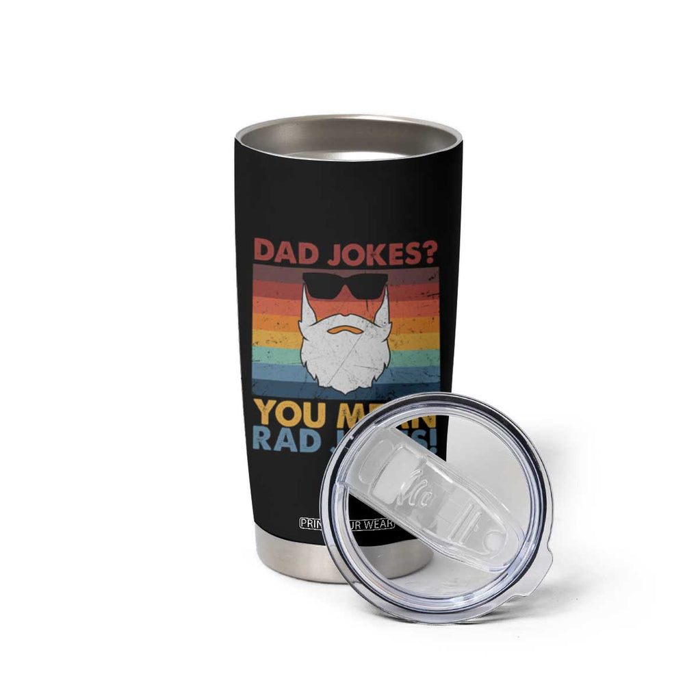 Funny Dad Jokes Tumbler Cup I Think You Mean Rad Jokes Father's Day Vintage TB02 Print Your Wear