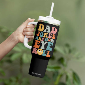 Funny Dad Tumbler With Handle Dad Jokes Are How Eye Roll Father's Day TB02 Print Your Wear