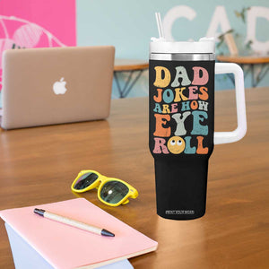 Funny Dad Tumbler With Handle Dad Jokes Are How Eye Roll Father's Day TB02 Print Your Wear