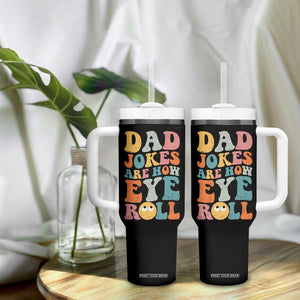 Funny Dad Tumbler With Handle Dad Jokes Are How Eye Roll Father's Day TB02 Print Your Wear