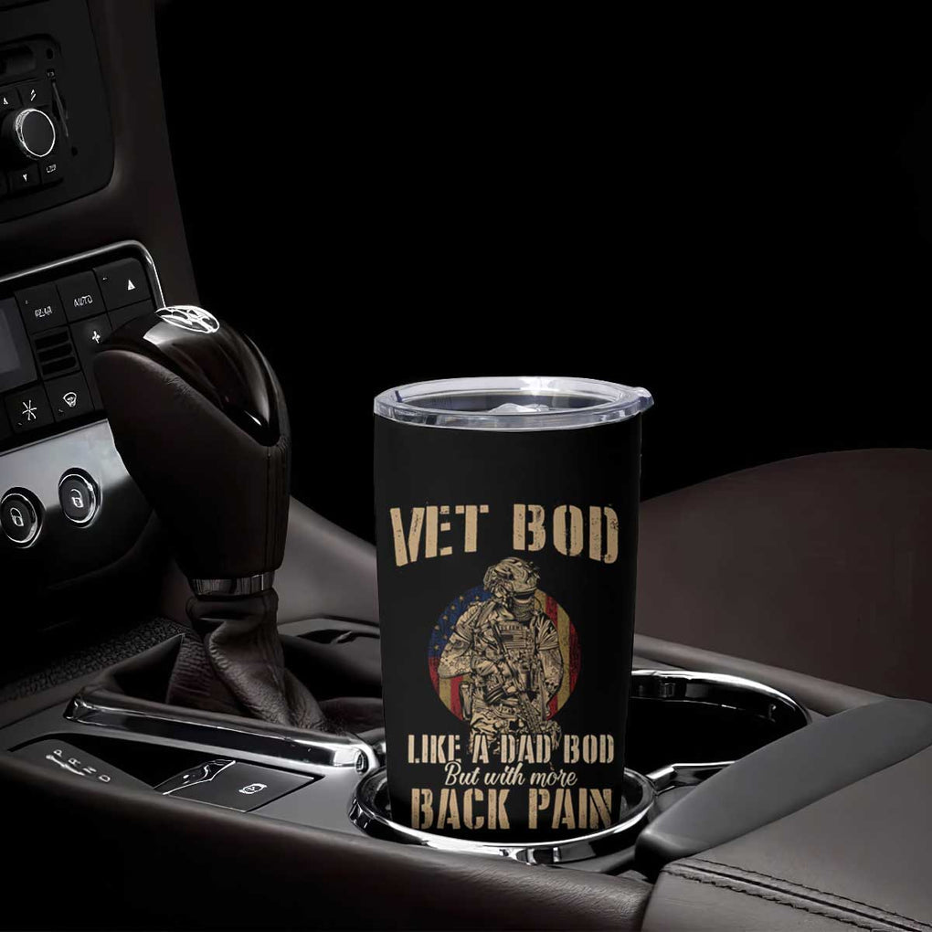 Veteran Dad Tumbler Cup Vet Bod Like Dad Bod But With More Back Pain TB02 Print Your Wear