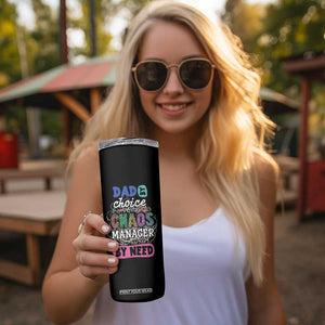 Funny Dad Skinny Tumbler Dad By Choice Chaos Manager By Need Father's Day TB02 Print Your Wear
