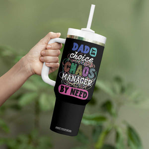 Funny Dad Tumbler With Handle Dad By Choice Chaos Manager By Need Father's Day TB02 Print Your Wear