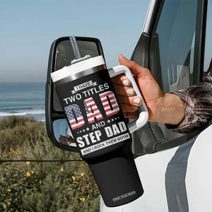 Funny Bonus Dad Tumbler With Handle I Have Two Titles Dad And Step Dad And I Rock Them Both Father's Day TB02 Print Your Wear