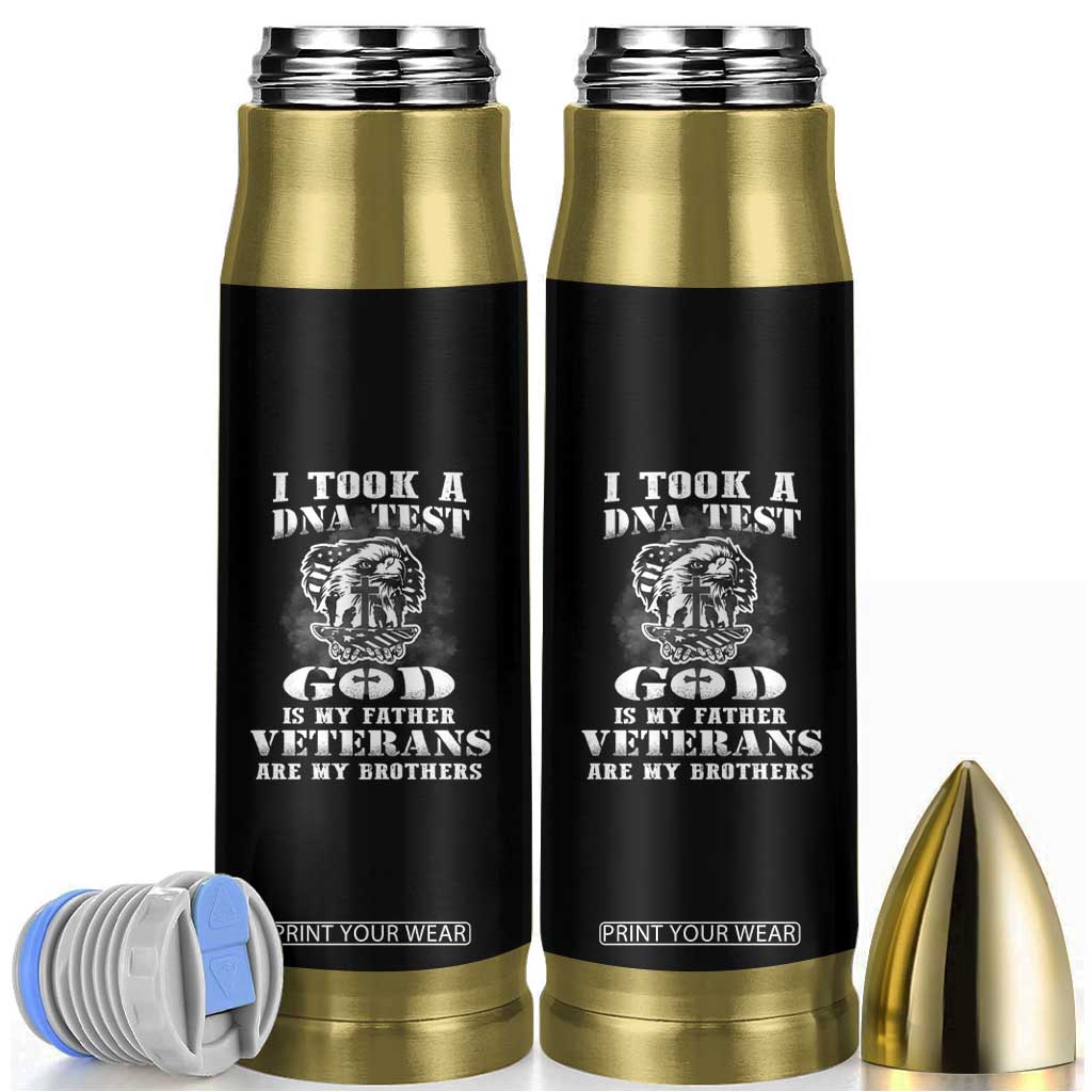 American Veteran Bullet Tumbler I Took A DNA Test God Is My Father Veterans Are My Brothers American Eagle TB02 Black Print Your Wear