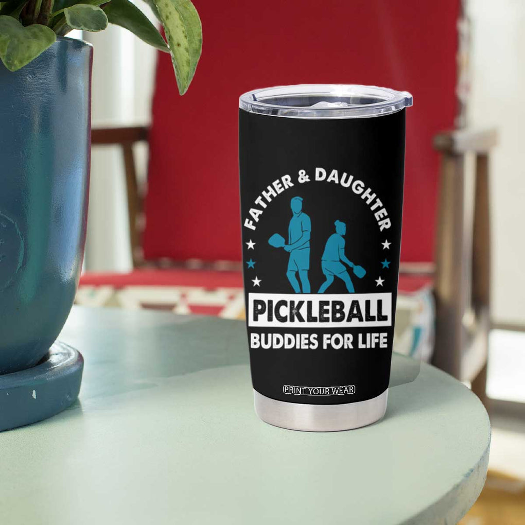 Pickleball Dad Tumbler Cup Father And Daughter Pickleball Buddies For Life TB02 Print Your Wear