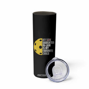 Funny Pickleball Skinny Tumbler Not My Son My Daughter In Law Is My Favorite Child TB02 Print Your Wear