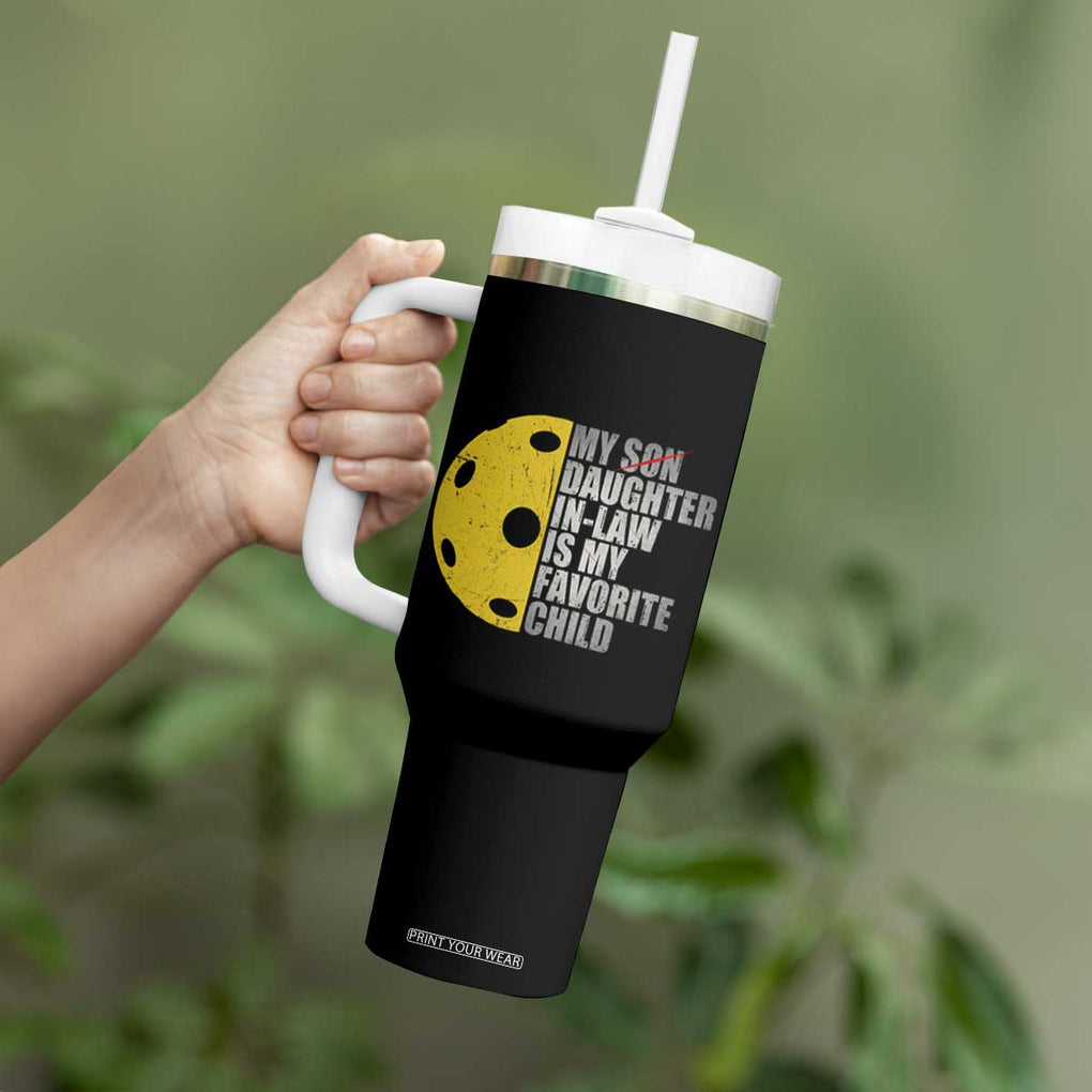 Funny Pickleball Tumbler With Handle Not My Son My Daughter In Law Is My Favorite Child TB02 Print Your Wear